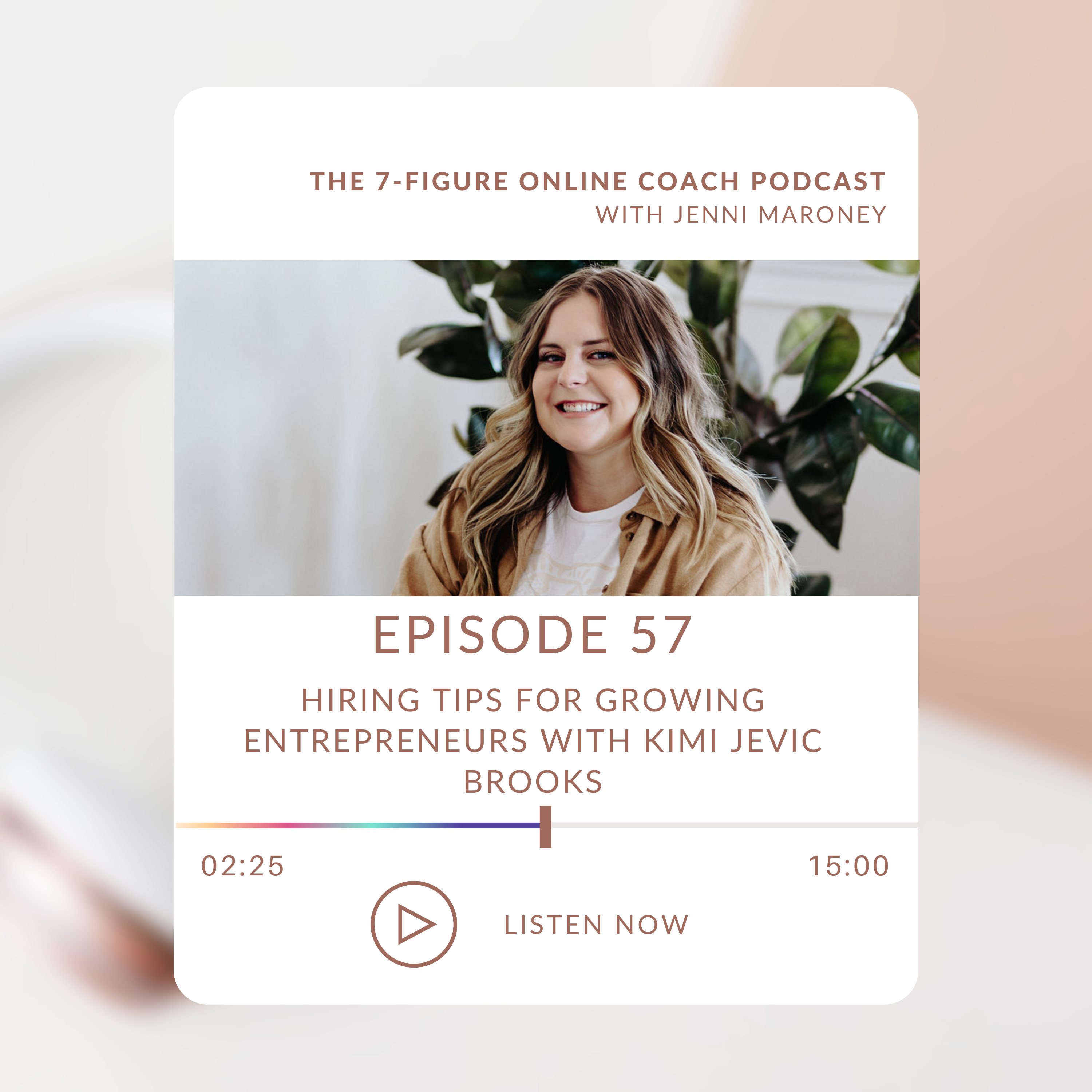 Hiring Tips for Growing Entrepreneurs With Kimi Jevic Brooks